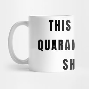 This Is My Quarantine 15 Shirt Funny 2020 Wear Working Out Tshirt Mug